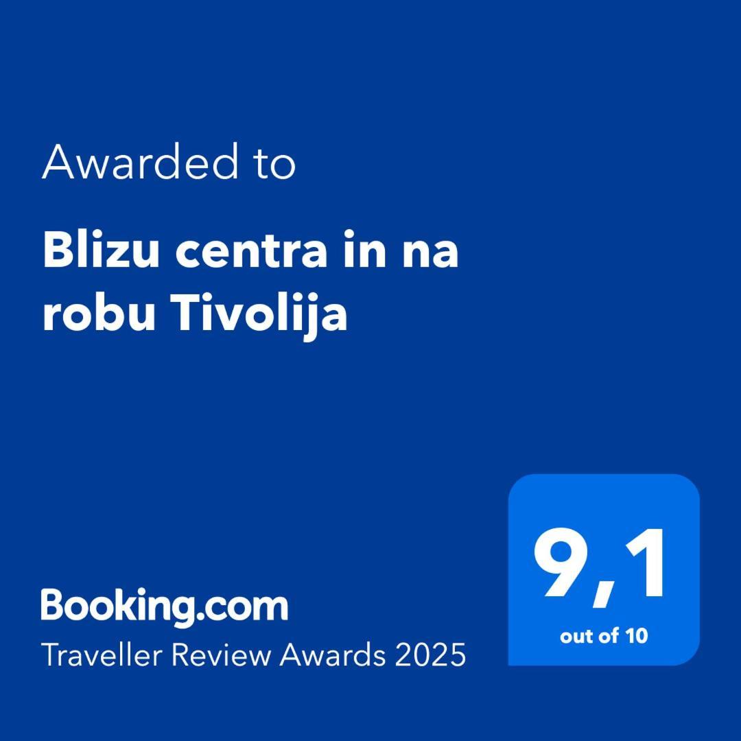 Blizu Centra In Na Robu Tivolija Ljubljana